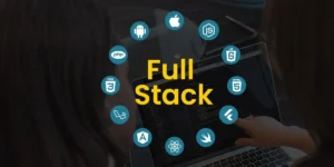 Como se Tornar um Desenvolvedor Full Stack