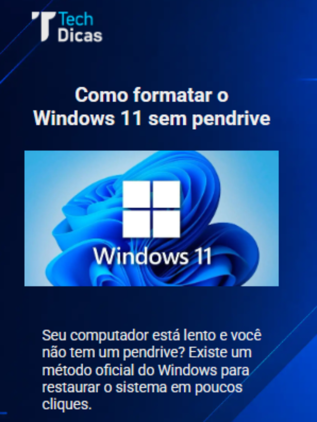 Como formatar o Windows 11 sem pendrive
