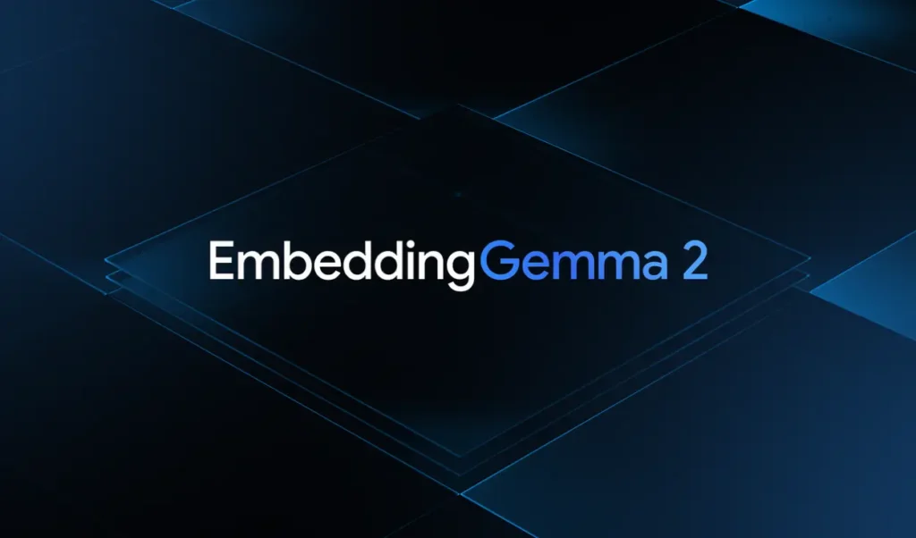 Google lança EmbeddingGemma 2 Google lança EmbeddingGemma 2
